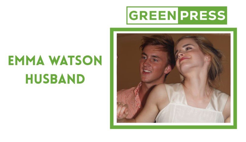 Emma Watson Husband: Is She Married or Still Single? emma watson husband